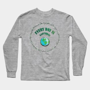 Everyday is Earthday Long Sleeve T-Shirt